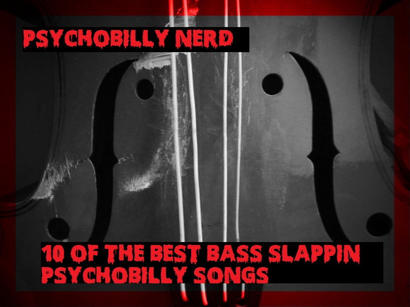 Psychobilly Nerd: 10 of the Best Bass Slapping Psychobilly Songs