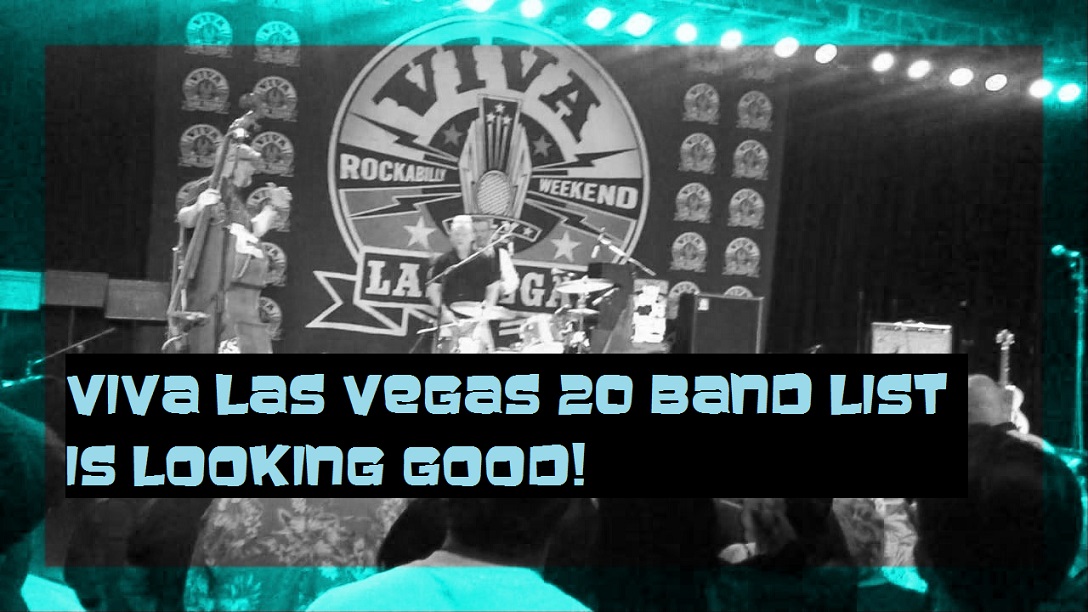 Viva Las Vegas 20 band list is looking good!